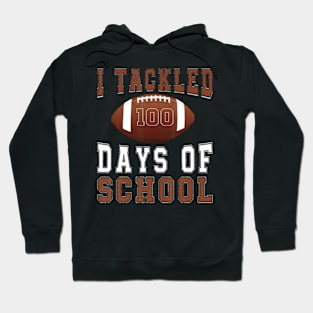 I Tackled 100 Days Football Boys Kids 100th Day Of School Hoodie